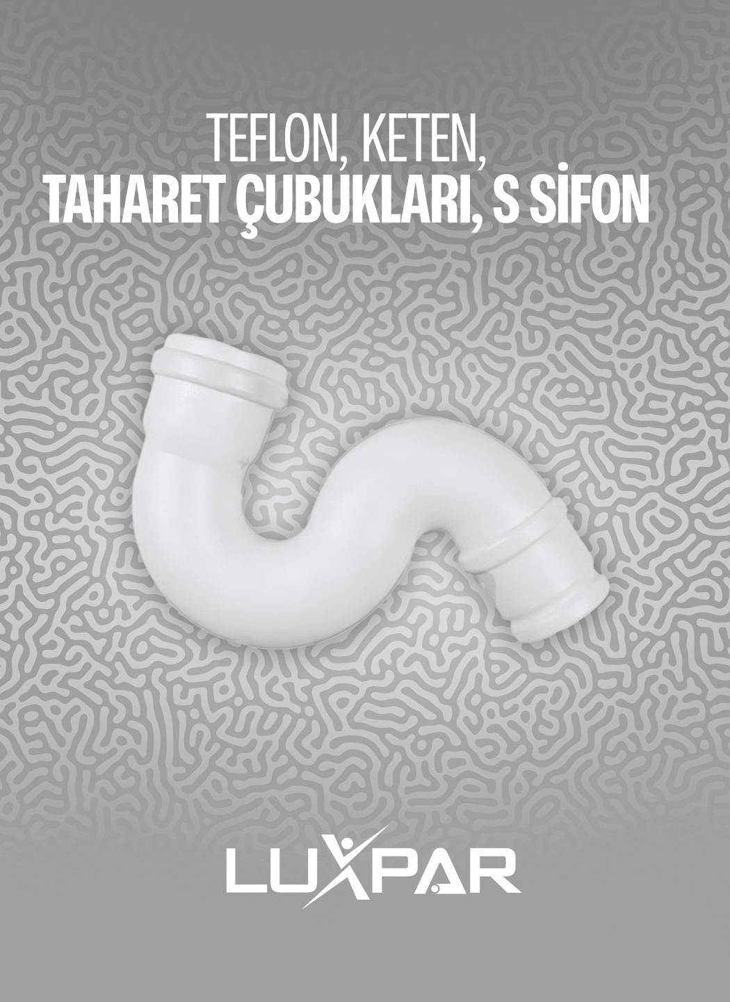Teflon & Keten & Taharet Çubukları & S Sifon
